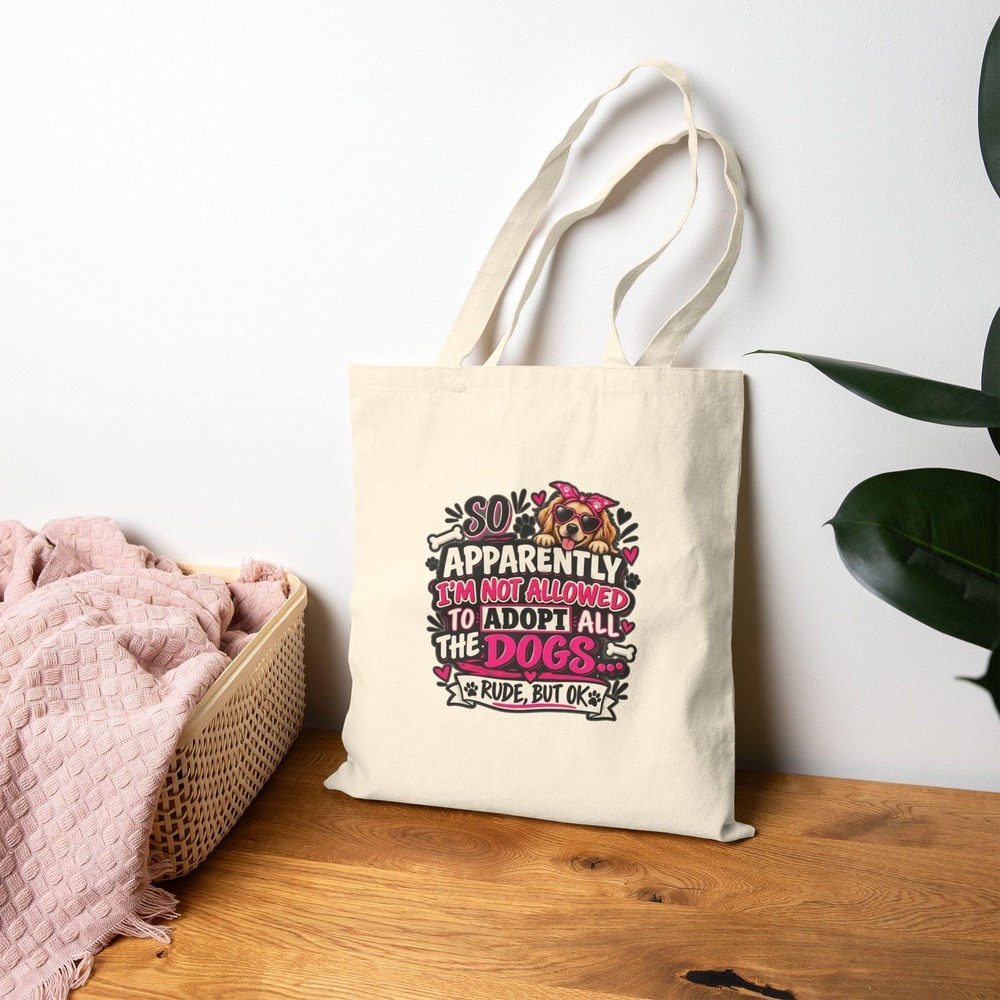 Adopt All The Dogs Funny Canvas Tote Bag Dog Lover Gift Rude But OK Graphic